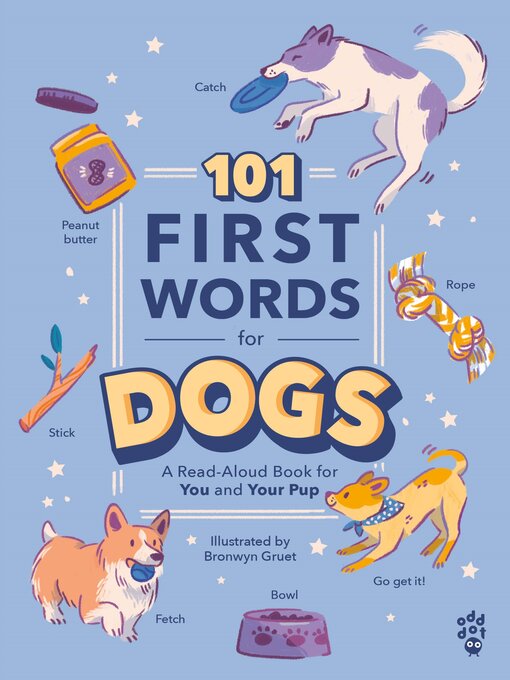 Title details for 101 First Words for Dogs by Odd Dot - Available